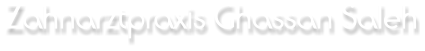 Zahnarztpraxis Ghassan Saleh